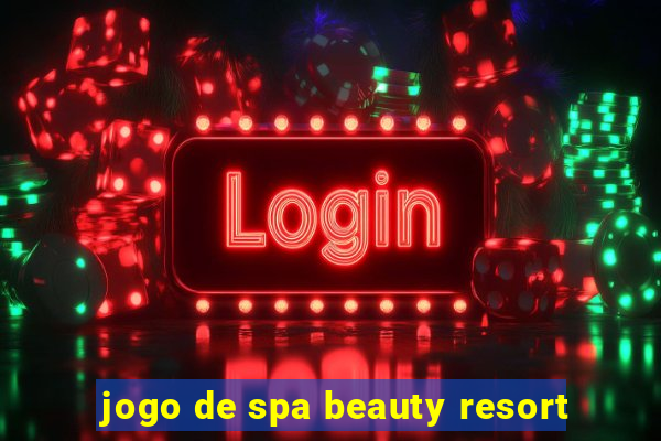 jogo de spa beauty resort